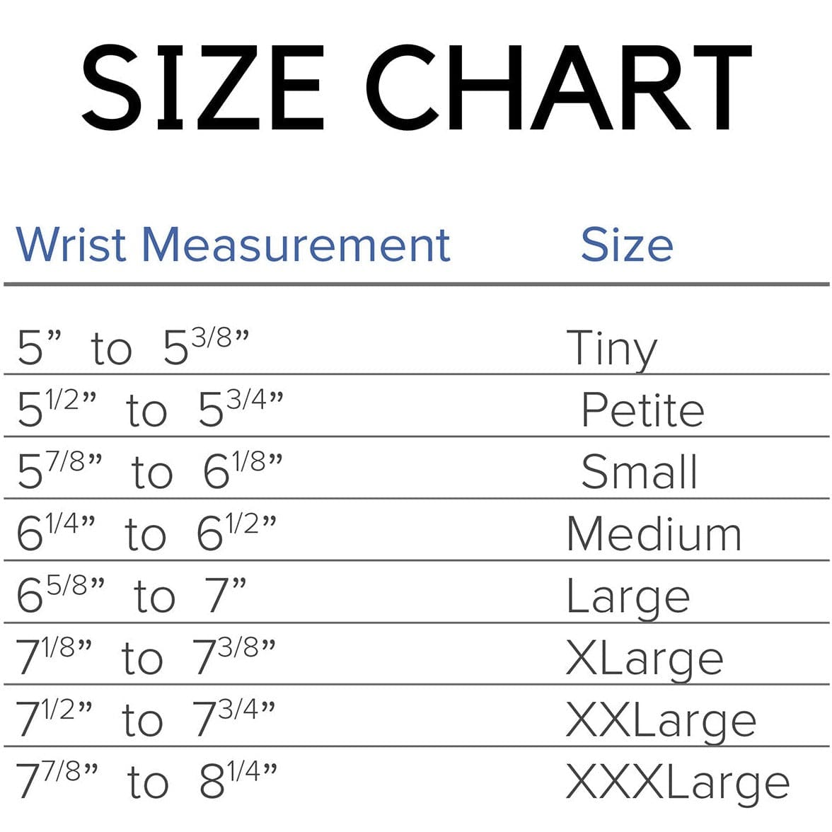 A size chart table showing wrist measurement ranges in inches and the corresponding size categories: Tiny, Petite, Small, Medium, Large, XLarge, XXLarge, and XXXLarge.
